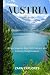 AUSTRIA TRAVEL GUIDE 2023: ...