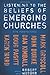 Listening to the Beliefs of Emerging Churches: Five Perspectives