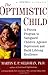 The Optimistic Child: A Proven Program to Safeguard Children Against Depression and BuildLifelong Resilience