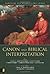 Canon And Biblical Interpretation (Scripture and Hermeneutics Series, V. 7)