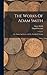 The Works Of Adam Smith: The Nature And Causes Of The Wealth Of Nations