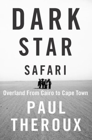 Dark Star Safari: Overland from Cairo to Cape Town