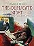 The Duplicate Night, or, Ni...