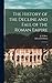 The History of the Decline and Fall of the Roman Empire: 4
