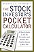 The Stock Investor's Pocket Calculator: A Quick Guide to All the Formulas and Ratios You Need to Invest Like a Pro