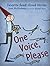 One Voice, Please