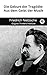 Die Geburt der Tragödie: Aus dem Geist der Musik (German Edition)