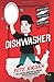 Dishwasher: One Man's Quest to Wash Dishes in All Fifty States (P.S.)