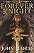 The Forever Knight: A Novel of the Bronze Knight (Books of the Bronze Knight)