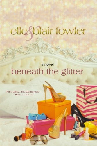 Beneath the Glitter: A Novel