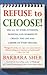 Refuse to Choose!: Use All of Your Interests, Passions, and Hobbies to Create the Life and Career of Your Dreams