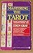 Mastering The Tarot: Lessons in an Ancient Mystic Art