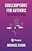 Subscriptions for Authors (Storytellers Rule the World)
