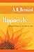 Happiness Is . . .: Simple Steps to a Life of Joy
