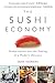 The Sushi Economy: Globalization and the Making of a Modern Delicacy