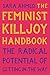 The Feminist Killjoy Handbook: The Radical Potential of Getting in the Way
