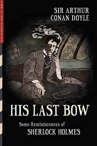 His Last Bow (Illustrated): Some Reminiscences of Sherlock Holmes