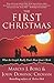 The First Christmas: What the Gospels Really Teach About Jesus's Birth