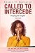Called to Intercede: Volume 9: Praying for Singles