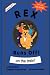 Rex Runs Off — on the Train! by Larissa Phillips