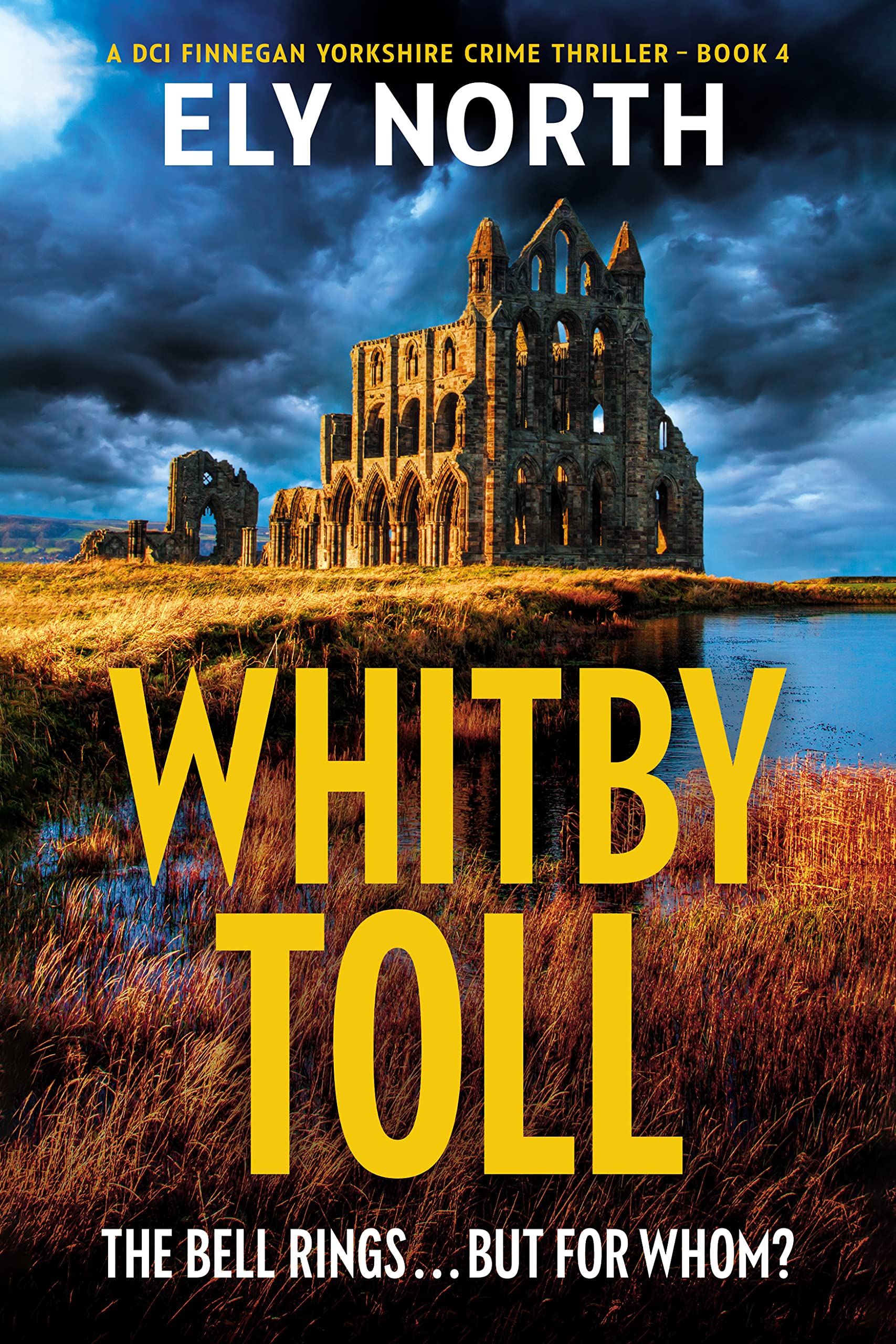 Whitby Toll: The Bell Rings... but For Whom? (DCI Finnegan Yorkshire Crime #4)