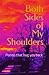 Both Sides of My Shoulders:...
