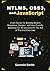 HTML5, CSS3, and JavaScript: Crash Course for Building Modern Responsive, Dynamic, and User-Friendly Websites for All Devices with The Aid of Practical Exercises