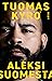 Aleksi Suomesta by Tuomas Kyrö Aleksi Suomesta by Tuomas Kyrö