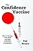 The Confidence Vaccine : Ho...