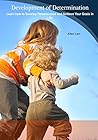 Development of Determination: Learn How to Develop Perseverance and Achieve Your Goals in Life