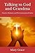 Talking to God and Grandma by Mary Grace