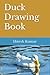 Duck Drawing Book