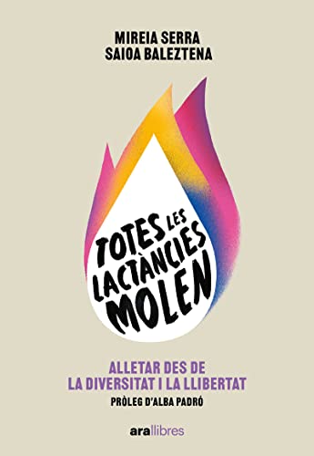 Totes les lactàncies molen: Alletar des de la diversitat i la llibertat (Paperback)