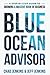 Blue Ocean Advisor: A Step-By-Step Guide To Growing A Massive Book Of Business
