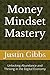 Money Mindset Mastery: Unlo...