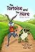 The Tortoise and The Hare: ...