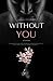 Without you: [un appassionante suspence romance Land Editore] (Italian Edition)