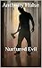 Nurtured Evil