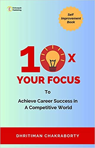 10x Your Focus : To Achieve Career Success in A Competitive World