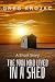 The Man Who Lived In A Shed...