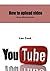 How to upload video: Some e...