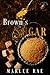 Brown's Sugar (SHE iS series)