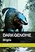 DARK GENOME: Origins