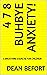 4 7 8 BuhBye Anxiety!: A BR...