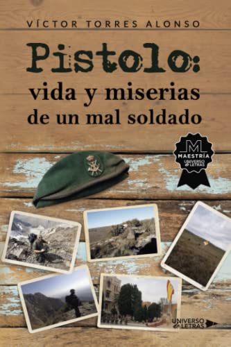 Pistolo: vida y miserias de un mal soldado (Spanish Edition)