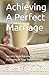Achieving A Perfect Marriag...