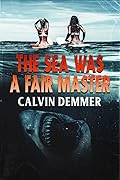 The Sea Was a Fair Master