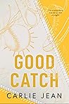 Good Catch by Carlie Jean Good Catch by Carlie Jean