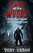 Beware of the Woods: Scary True Stories of the Unexplained