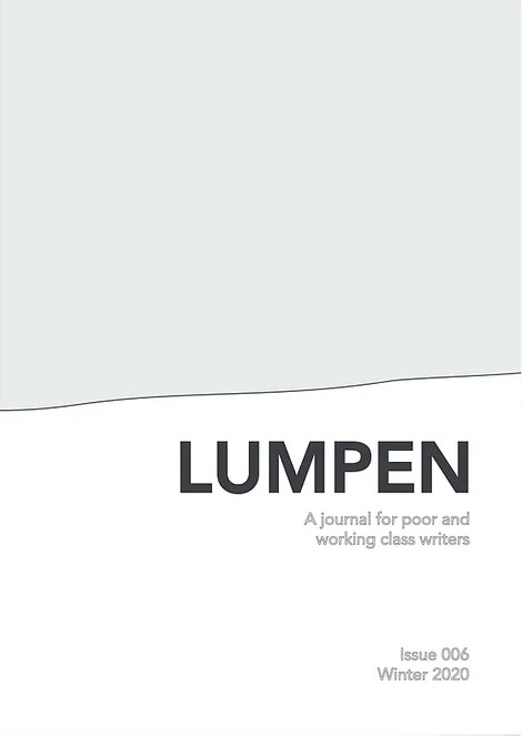 Lumpen: A Journal for Poor and Working Class Writers, Issue 006, Winter 2020